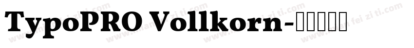 TypoPRO Vollkorn字体转换